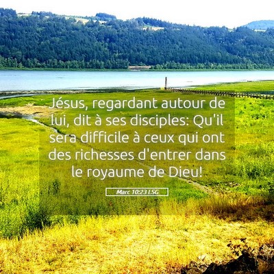 Picture 05 - Marc 10:23 LSG - Jésus, regardant autour de lui, dit à ses - Bible Verse Picture