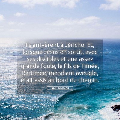 Picture 05 - Marc 10:46 LSG - Ils arrivèrent à Jéricho. Et, lorsque Jésus - Bible Verse Picture