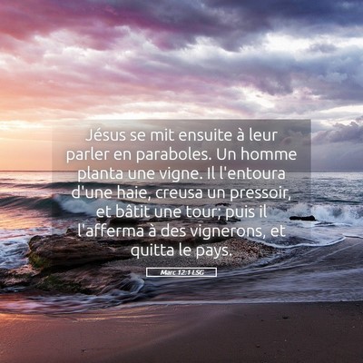 Picture 05 - Marc 12:1 LSG - Jésus se mit ensuite à leur parler en - Bible Verse Picture