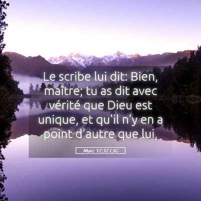 Picture 05 - Marc 12:32 LSG - Le scribe lui dit: Bien, maître; tu as dit avec - Bible Verse Picture