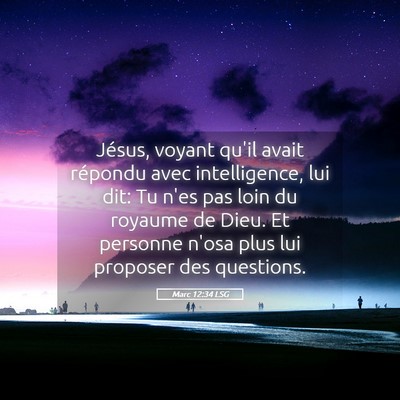 Picture 05 - Marc 12:34 LSG - Jésus, voyant qu'il avait répondu avec - Bible Verse Picture