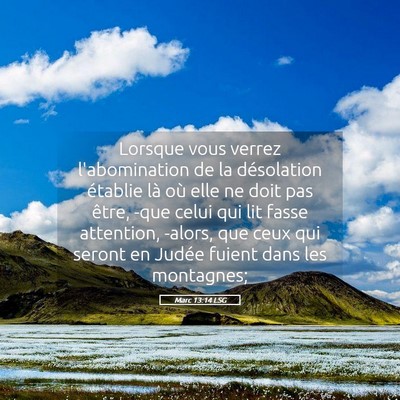 Picture 05 - Marc 13:14 LSG - Lorsque vous verrez l'abomination de la - Bible Verse Picture