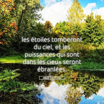 Picture 05 - Marc 13:25 LSG - les étoiles tomberont du ciel, et les puissances - Bible Verse Picture