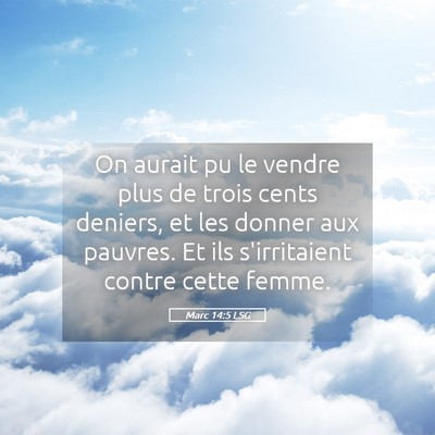 Picture 05 - Marc 14:5 LSG - On aurait pu le vendre plus de trois cents - Bible Verse Picture