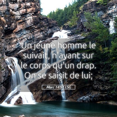 Picture 05 - Marc 14:51 LSG - Un jeune homme le suivait, n'ayant sur le corps - Bible Verse Picture