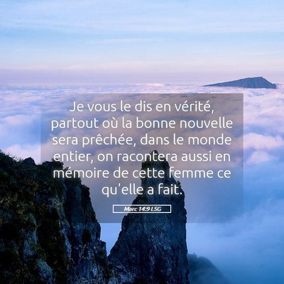 Picture 05 - Marc 14:9 LSG - Je vous le dis en vérité, partout où la bonne - Bible Verse Picture
