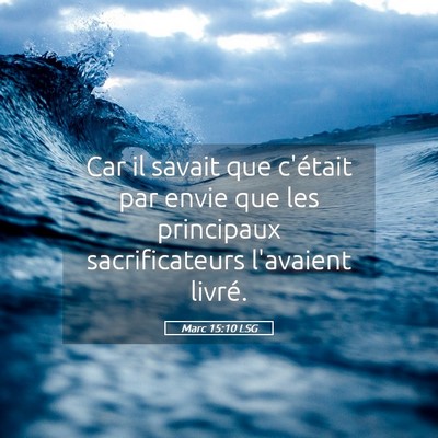 Picture 05 - Marc 15:10 LSG - Car il savait que c'était par envie que les - Bible Verse Picture