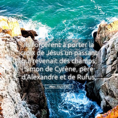 Picture 05 - Marc 15:21 LSG - Ils forcèrent à porter la croix de Jésus un - Bible Verse Picture