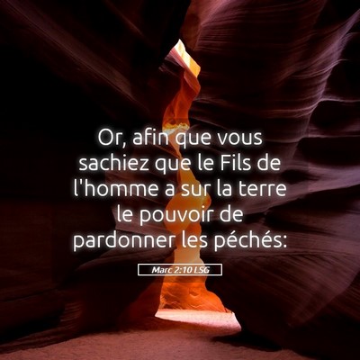 Picture 05 - Marc 2:10 LSG - Or, afin que vous sachiez que le Fils de l'homme - Bible Verse Picture