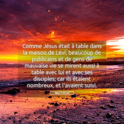 Picture 05 - Marc 2:15 LSG - Comme Jésus était à table dans la maison de - Bible Verse Picture