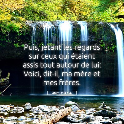Picture 05 - Marc 3:34 LSG - Puis, jetant les regards sur ceux qui étaient - Bible Verse Picture