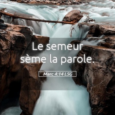 Picture 05 - Marc 4:14 LSG - Le semeur sème la - Bible Verse Picture