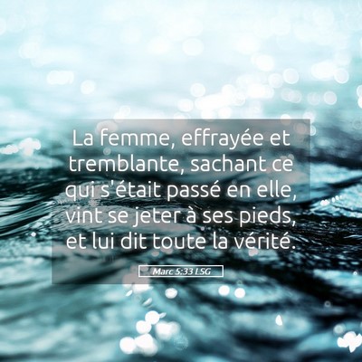 Picture 05 - Marc 5:33 LSG - La femme, effrayée et tremblante, sachant ce qui - Bible Verse Picture