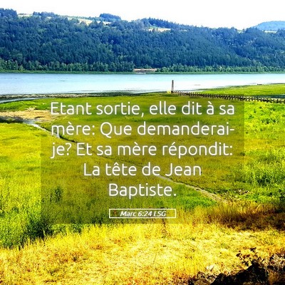 Picture 05 - Marc 6:24 LSG - Etant sortie, elle dit à sa mère: Que - Bible Verse Picture