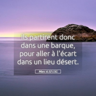 Picture 05 - Marc 6:32 LSG - Ils partirent donc dans une barque, pour aller à - Bible Verse Picture