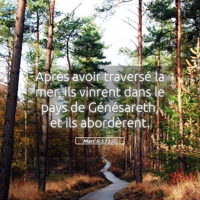 Picture 05 - Marc 6:53 LSG - Après avoir traversé la mer, ils vinrent dans - Bible Verse Picture