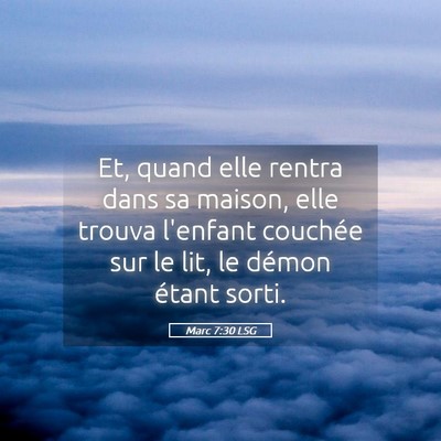 Picture 05 - Marc 7:30 LSG - Et, quand elle rentra dans sa maison, elle trouva - Bible Verse Picture