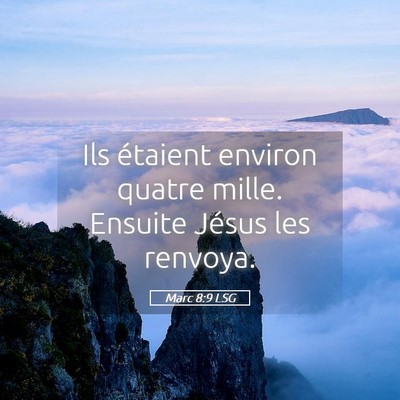 Picture 05 - Marc 8:9 LSG - Ils étaient environ quatre mille. Ensuite Jésus - Bible Verse Picture