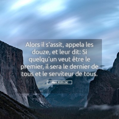 Picture 05 - Marc 9:35 LSG - Alors il s'assit, appela les douze, et leur dit: - Bible Verse Picture
