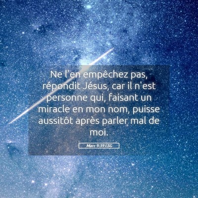 Picture 05 - Marc 9:39 LSG - Ne l'en empêchez pas, répondit Jésus, car il - Bible Verse Picture