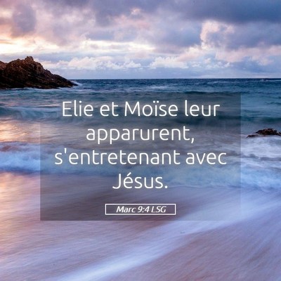 Picture 05 - Marc 9:4 LSG - Elie et Moïse leur apparurent, s'entretenant - Bible Verse Picture