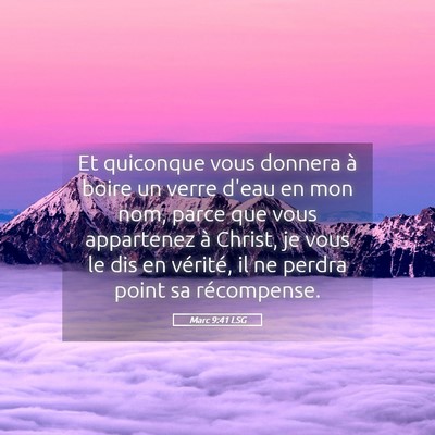 Picture 05 - Marc 9:41 LSG - Et quiconque vous donnera à boire un verre d'eau - Bible Verse Picture