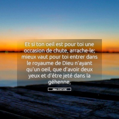 Picture 05 - Marc 9:47 LSG - Et si ton oeil est pour toi une occasion de - Bible Verse Picture