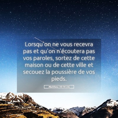 Picture 05 - Matthieu 10:14 LSG - Lorsqu'on ne vous recevra pas et qu'on - Bible Verse Picture