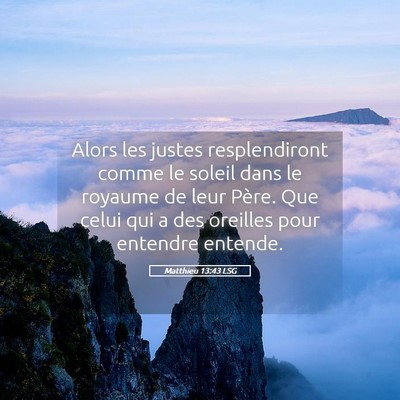 Picture 05 - Matthieu 13:43 LSG - Alors les justes resplendiront comme le soleil - Bible Verse Picture