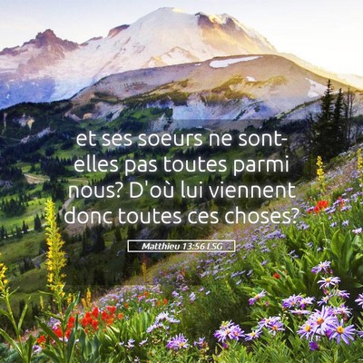 Picture 05 - Matthieu 13:56 LSG - et ses soeurs ne sont-elles pas toutes parmi - Bible Verse Picture