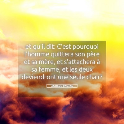 Picture 05 - Matthieu 19:5 LSG - et qu'il dit: C'est pourquoi l'homme quittera son - Bible Verse Picture