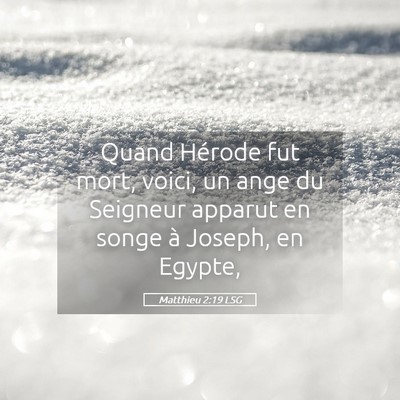 Picture 05 - Matthieu 2:19 LSG - Quand Hérode fut mort, voici, un ange du - Bible Verse Picture