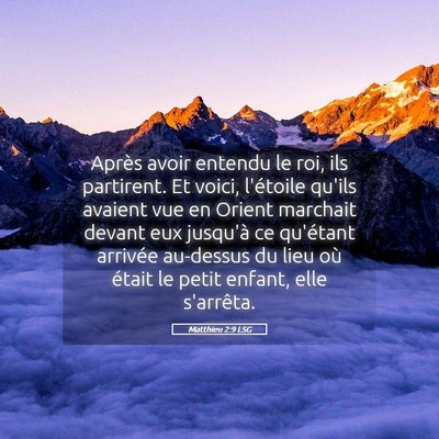 Picture 05 - Matthieu 2:9 LSG - Après avoir entendu le roi, ils partirent. Et - Bible Verse Picture