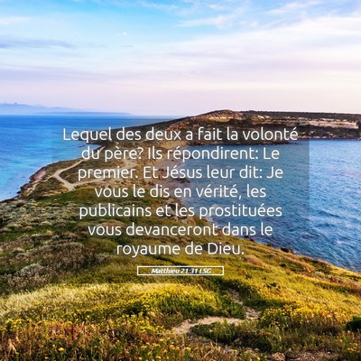 Picture 05 - Matthieu 21:31 LSG - Lequel des deux a fait la volonté du père? Ils - Bible Verse Picture