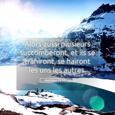 Picture 05 - Matthieu 24:10 LSG - Alors aussi plusieurs succomberont, et ils se - Bible Verse Picture