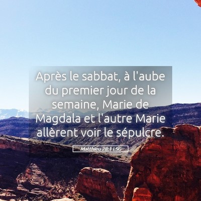 Picture 05 - Matthieu 28:1 LSG - Après le sabbat, à l'aube du premier jour de la - Bible Verse Picture