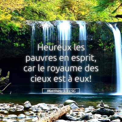 Picture 05 - Matthieu 5:3 LSG - Heureux les pauvres en esprit, car le royaume des - Bible Verse Picture
