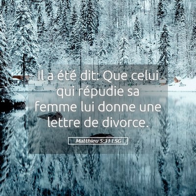 Picture 05 - Matthieu 5:31 LSG - Il a été dit: Que celui qui répudie sa femme - Bible Verse Picture