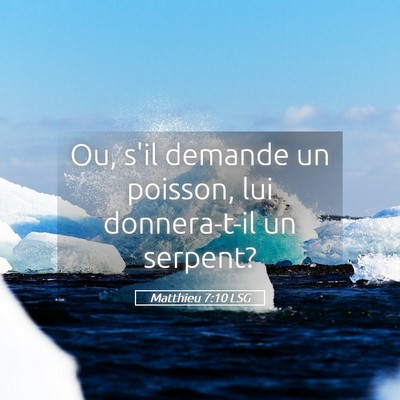 Picture 05 - Matthieu 7:10 LSG - Ou, s'il demande un poisson, lui donnera-t-il un - Bible Verse Picture