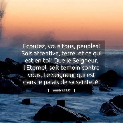 Picture 05 - Michée 1:2 LSG - Ecoutez, vous tous, peuples! Sois attentive, - Bible Verse Picture