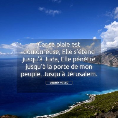 Picture 05 - Michée 1:9 LSG - Car sa plaie est douloureuse; Elle s'étend - Bible Verse Picture
