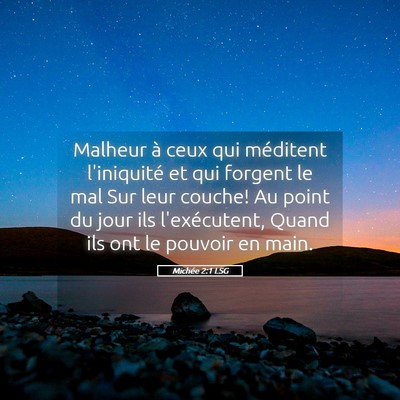 Picture 05 - Michée 2:1 LSG - Malheur à ceux qui méditent l'iniquité et qui - Bible Verse Picture