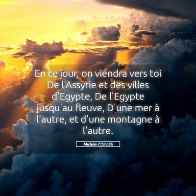 Picture 05 - Michée 7:12 LSG - En ce jour, on viendra vers toi De l'Assyrie et - Bible Verse Picture