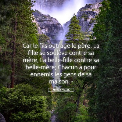 Picture 05 - Michée 7:6 LSG - Car le fils outrage le père, La fille se - Bible Verse Picture