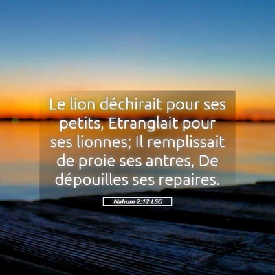 Picture 05 - Nahum 2:12 LSG - Le lion déchirait pour ses petits, Etranglait - Bible Verse Picture