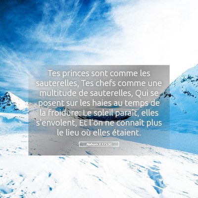 Picture 05 - Nahum 3:17 LSG - Tes princes sont comme les sauterelles, Tes chefs - Bible Verse Picture