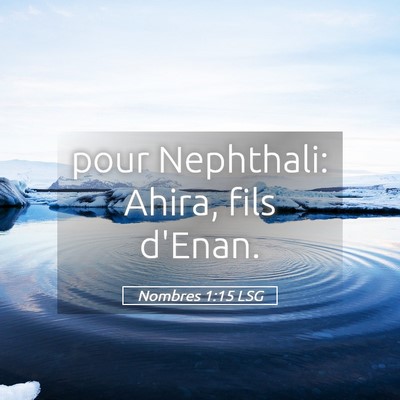 Picture 05 - Nombres 1:15 LSG - pour Nephthali: Ahira, fils - Bible Verse Picture