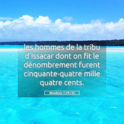 Picture 05 - Nombres 1:29 LSG - les hommes de la tribu d'Issacar dont on fit le - Bible Verse Picture