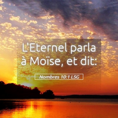 Picture 05 - Nombres 10:1 LSG - L'Eternel parla à Moïse, et - Bible Verse Picture
