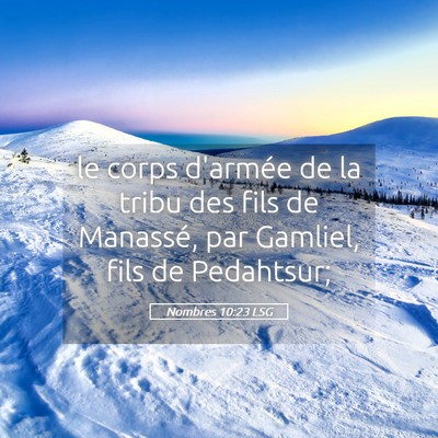Picture 05 - Nombres 10:23 LSG - le corps d'armée de la tribu des fils de - Bible Verse Picture